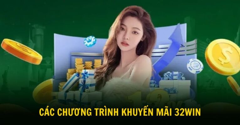 Tổng hợp danh sách khuyễn mãi tại 32Win