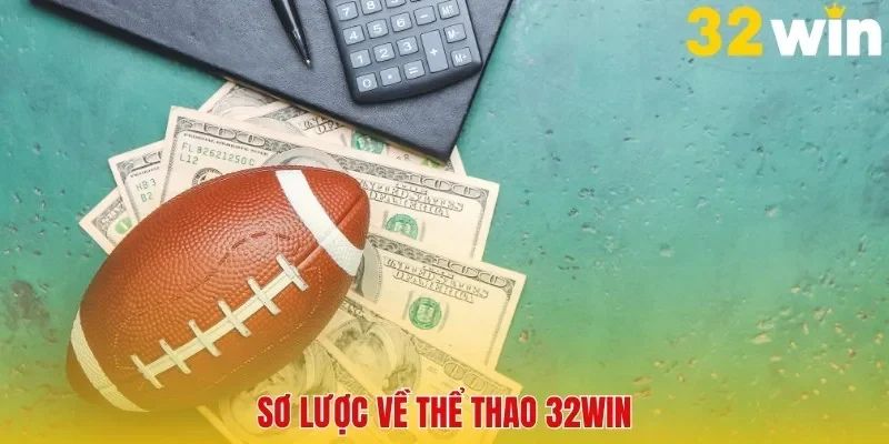 Sơ lược về sảnh thể thao 32Win